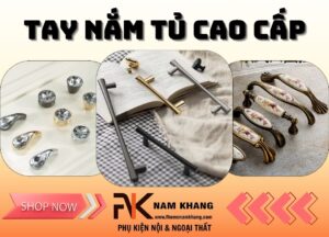 Tay nắm tủ bản lề cửa, khóa cửa cao cấp FHOMENAMKHANG tủ