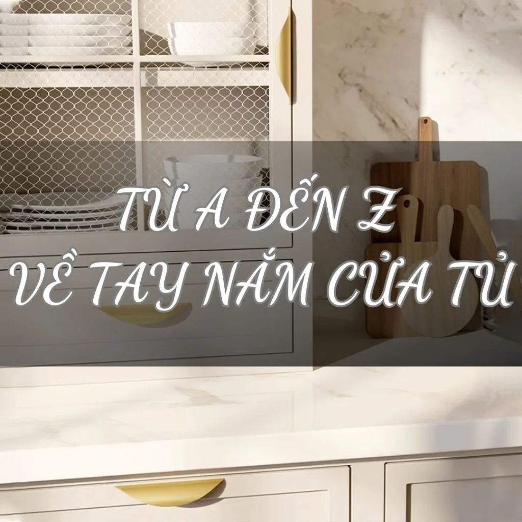 Tay nắm cửa tủ